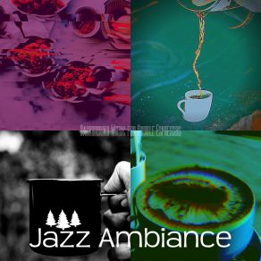 Download track Atmospheric Ambience For Americanos Jazz Ambiance