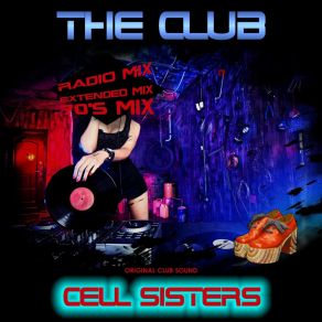 Download track The Club (70's Mix) Cell Sisters