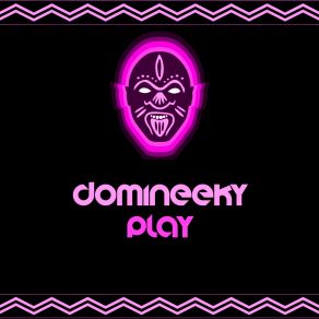 Download track Play (Domineeky Foundation Mix) Domineeky