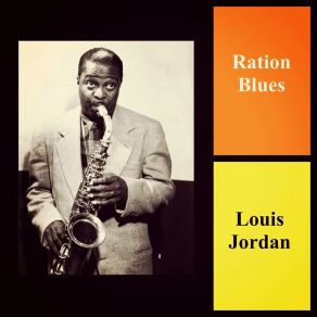 Download track Ration Blues Louis Jordan