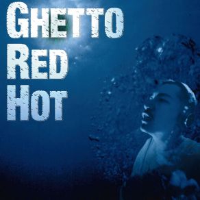 Download track Ghetto Red Hot (Instrumental) MC ICHI A. K. A 1LOWΟΡΓΑΝΙΚΟ