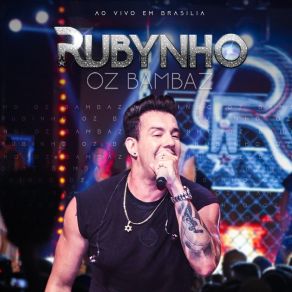 Download track Mão Na Cabeça E Rala (Ao Vivo) Rubynho Oz Bambaz