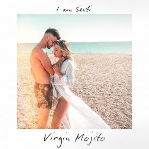 Download track Virgin Mojito I AM SENTI