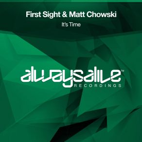 Download track It's Time (Extended Mix) Matt Chowski, First Sight