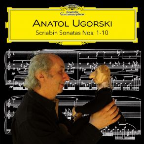 Download track Scriabin: Piano Sonata No. 1 In F Minor, Op. 6 - III. Presto Anatol Ugorski