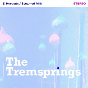 Download track Steamed Milk The Tremsprings