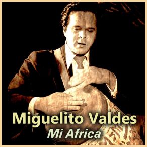 Download track Mi Africa Miguelito Valdes