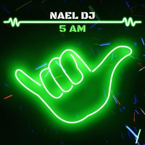 Download track 5am (Radio Edit) Nael DJ