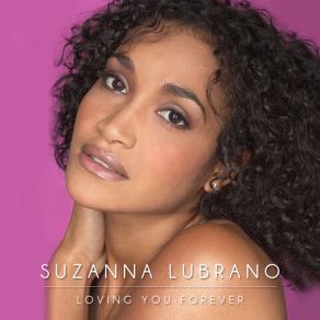 Download track Loving You Forever Suzanna Lubrano