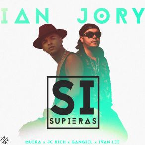 Download track Si Supieras (Jory) Ian The Young Rich BoyJory