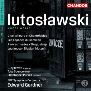 Download track Chantefleurs Et Chantefables - 4. L BBC Symphony Orchestra, Edward GardnerLucy Crowe