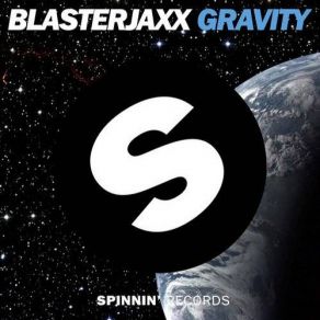 Download track Gravity (Original Mix) BlasterJaxx