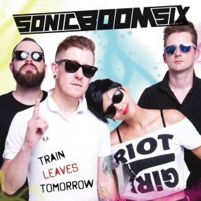 Download track Train Leaves Tomorrow (Remix) Sonic Boom Six