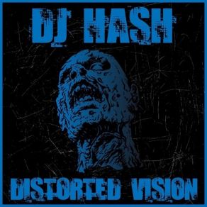 Download track Distorted Vision DJ HasH