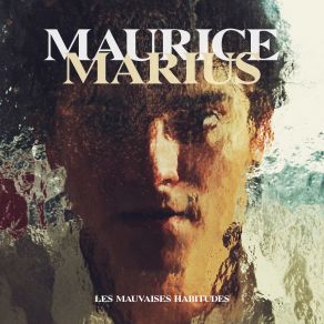 Download track Les Mauvaises Habitudes Maurice Marius