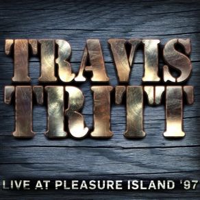 Download track Country Club (Live At Pleasure Island, Florida, 1997) Travis Tritt, Florida