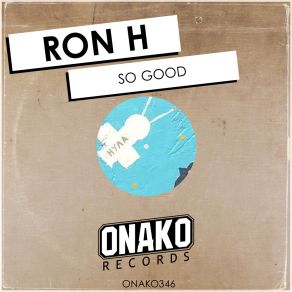 Download track So Good (Radio Edit) Ron H