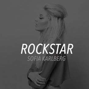 Download track Rockstar Sofia Karlberg