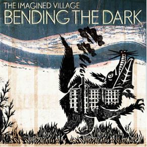 Download track Bending The Dark The Imagined Village