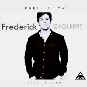 Download track Sube La Mano FREDERICK IZAGUIRRE