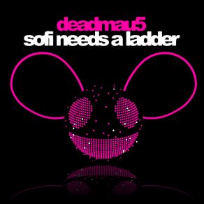 Download track Sofi Needs A Ladder (MosDam Remix) Deadmau5