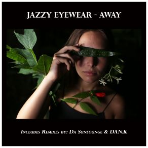 Download track Away Dank Remix Jazzy Eyewear