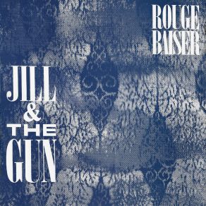 Download track Jill And The Gun Rouge Baiser