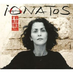 Download track 5. Ionatos: Omnyi ΙΩΑΝΝΑΤΟΥ ΑΓΓΕΛΙΚΗ