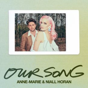 Download track Our Song (Acoustic) Anne MarieNiall Horan