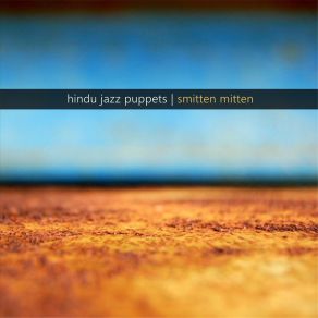 Download track Smitten Mitten Hindu Jazz Puppets