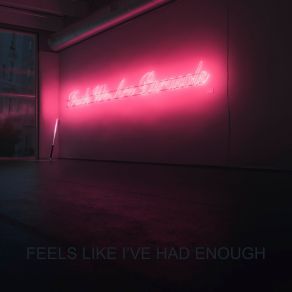 Download track Feels Like I've Had Enough (Disconnected Mix) We Are Parasols