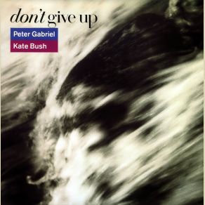 Download track Don't Give Up2 Peter Gabriel, Kate Bush