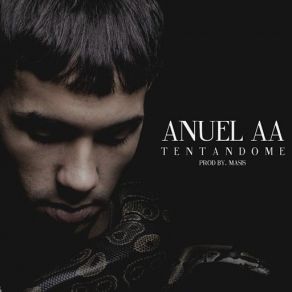 Download track Tentandome Anuel Aa