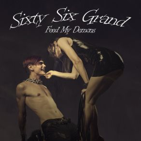 Download track Feed My Demons Sixty Six Grand