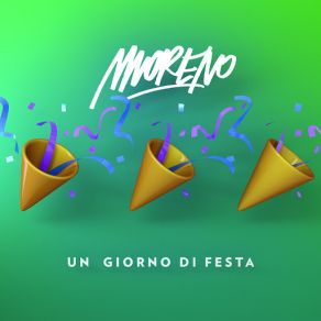 Download track Un Giorno Di Festa Moreno