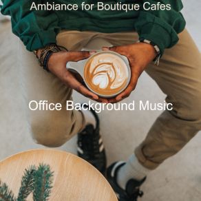 Download track Exciting Background Music For Boutique Cafes Office Background Music