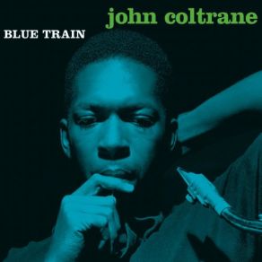 Download track Blue Train (Alternate Take / Remastered 2003 / Rudy Van Gelder Edition) John Coltrane