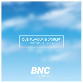 Download track Without You Jayruff, Dub Flavour