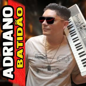 Download track Amor Pra Valer ADRIANO BATIDÃO O REI DA NOITE