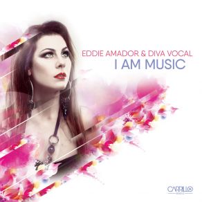 Download track I'am Music (Dub Mix) Eddie Amador, Diva Vocal