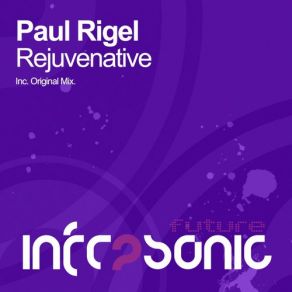 Download track Rejuvenative (Original Mix) Paul Rigel