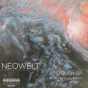 Download track Acid Rush Neowelt