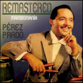 Download track A Las Siete Y Media (Remastered) (Daniel Santos) Pérez Prado