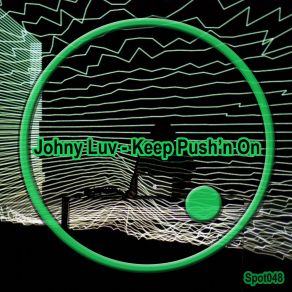 Download track Keep Pushn On (Original Mix) Johny Luv