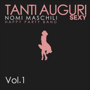 Download track Tanti Auguri Sexy (Bartolo) Happy Party Band