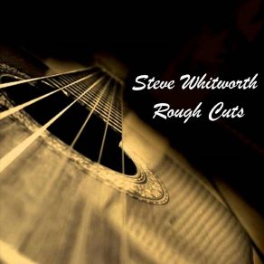 Download track Treat Me So Bad Steve Whitworth