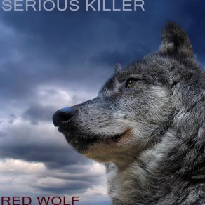 Download track Red Wolf Serious Killer