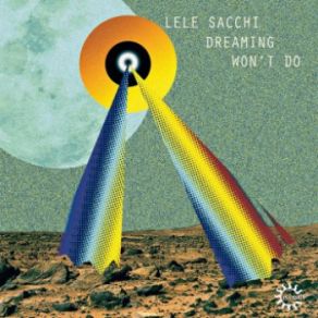 Download track Dreaming Won't Do (Benoit & Sergio Remix) Lele SacchiBenoit