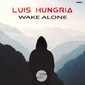 Download track Go Home Luis Hungria