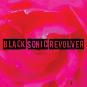 Download track Loose Lips Black Sonic Revolver